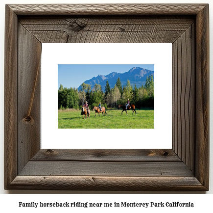 family horseback riding near me in Monterey Park, California